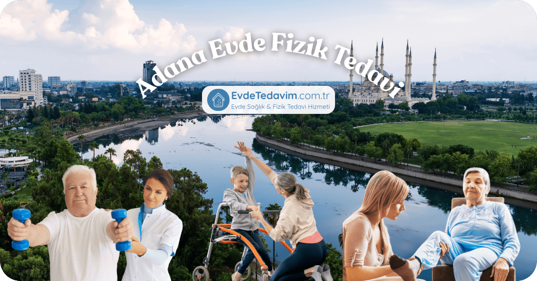 Adana Evde Fizik Tedavi