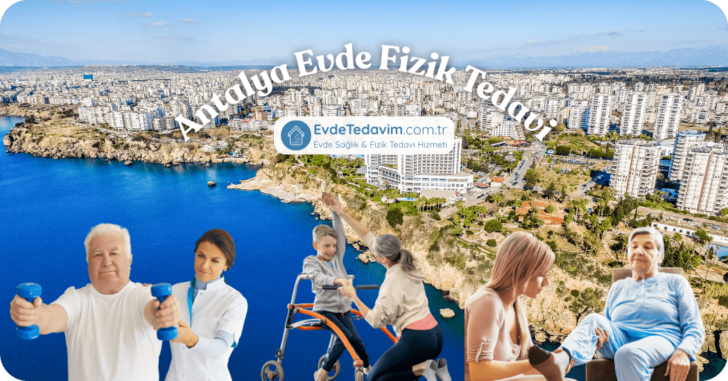 Antalya Evde Fizik Tedavi